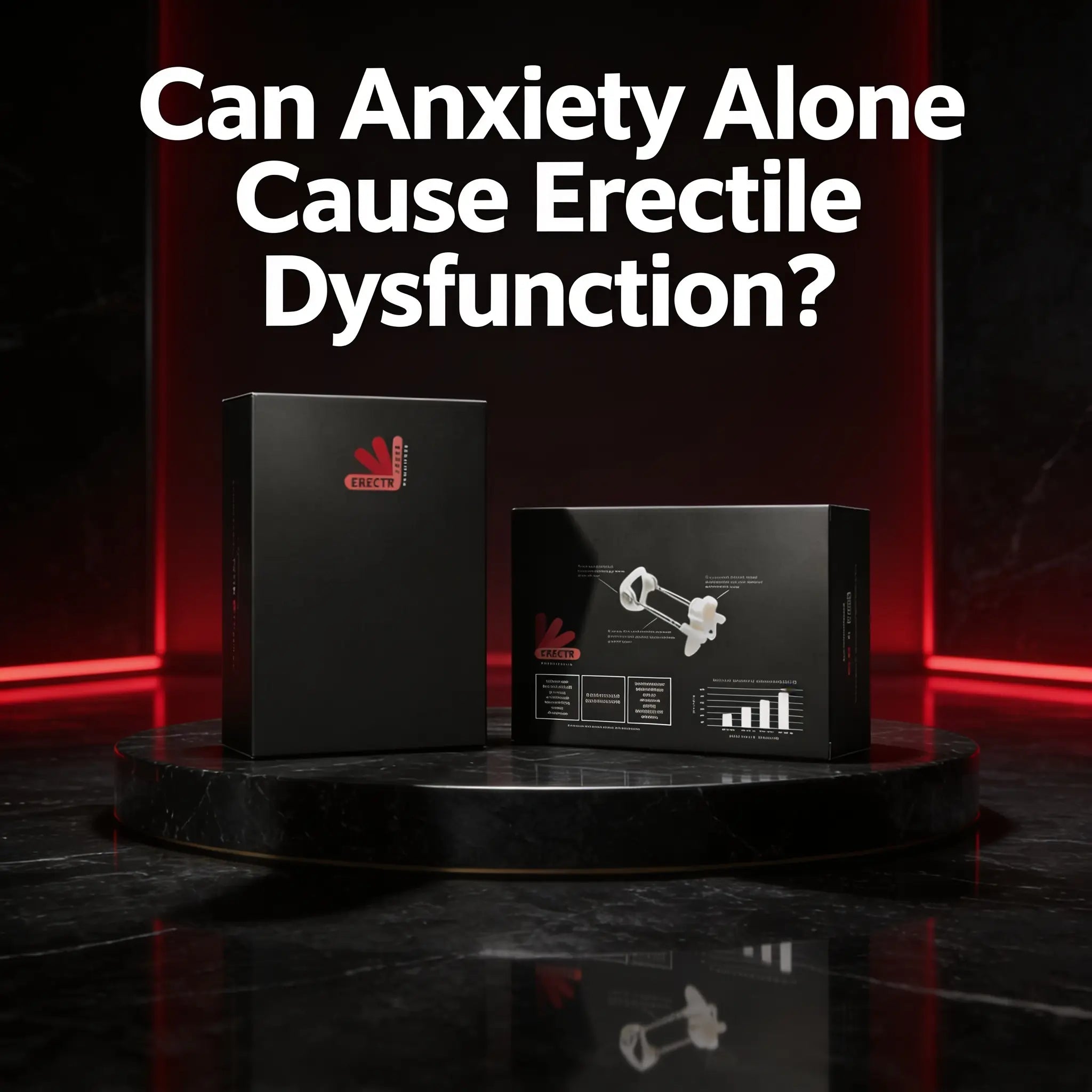 Can Anxiety Alone Cause Erectile Dysfunction?