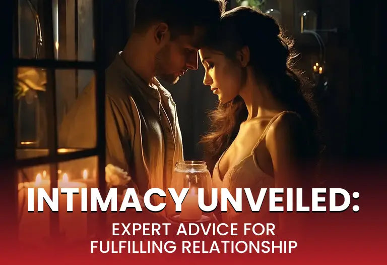 Intimacy Unveiled: Expert Advice for Fulfilling Relationships