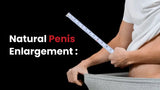 Natural Penis Enlargement Options You Should Know