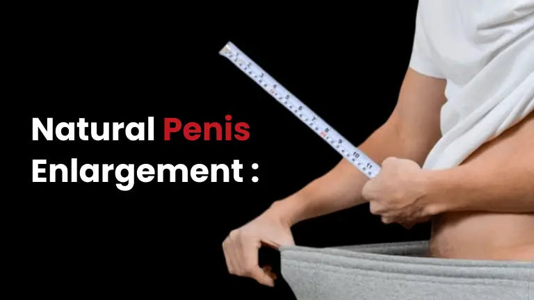 Natural Penis Enlargement Options You Should Know