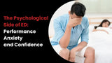 The Psychological Side of ED: Performance Anxiety and Confidence