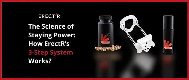 The Science of Staying Power: How ErectR’s 3-Step System Works
